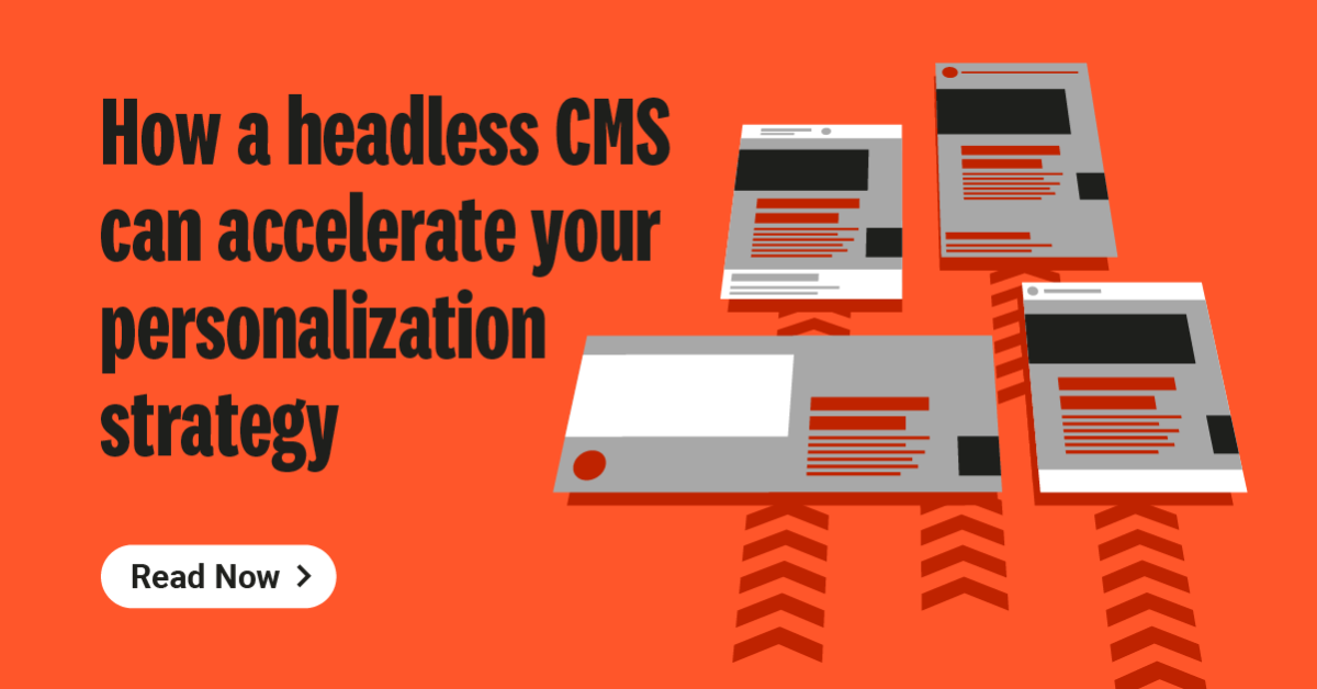 Wie ein Headless CMS Ihre Personalisierungsstrategie beschleunigen kann ...