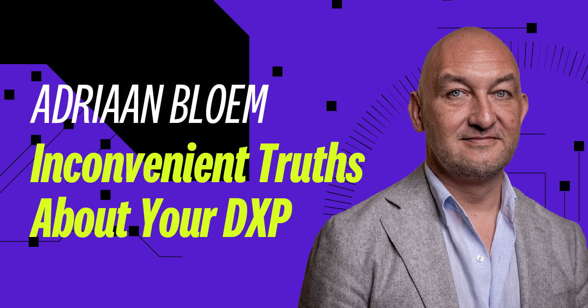 Inconvenient-Truths-about-your-DXP-1200x628-noCTA